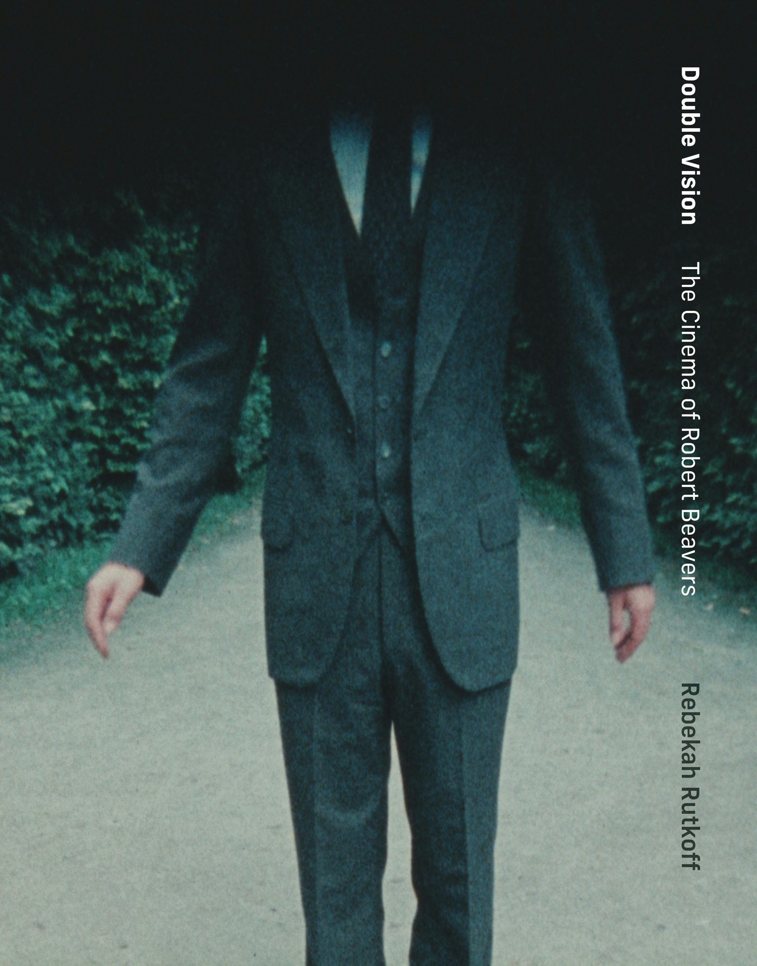 Double Vision: The Cinema of Robert Beavers.