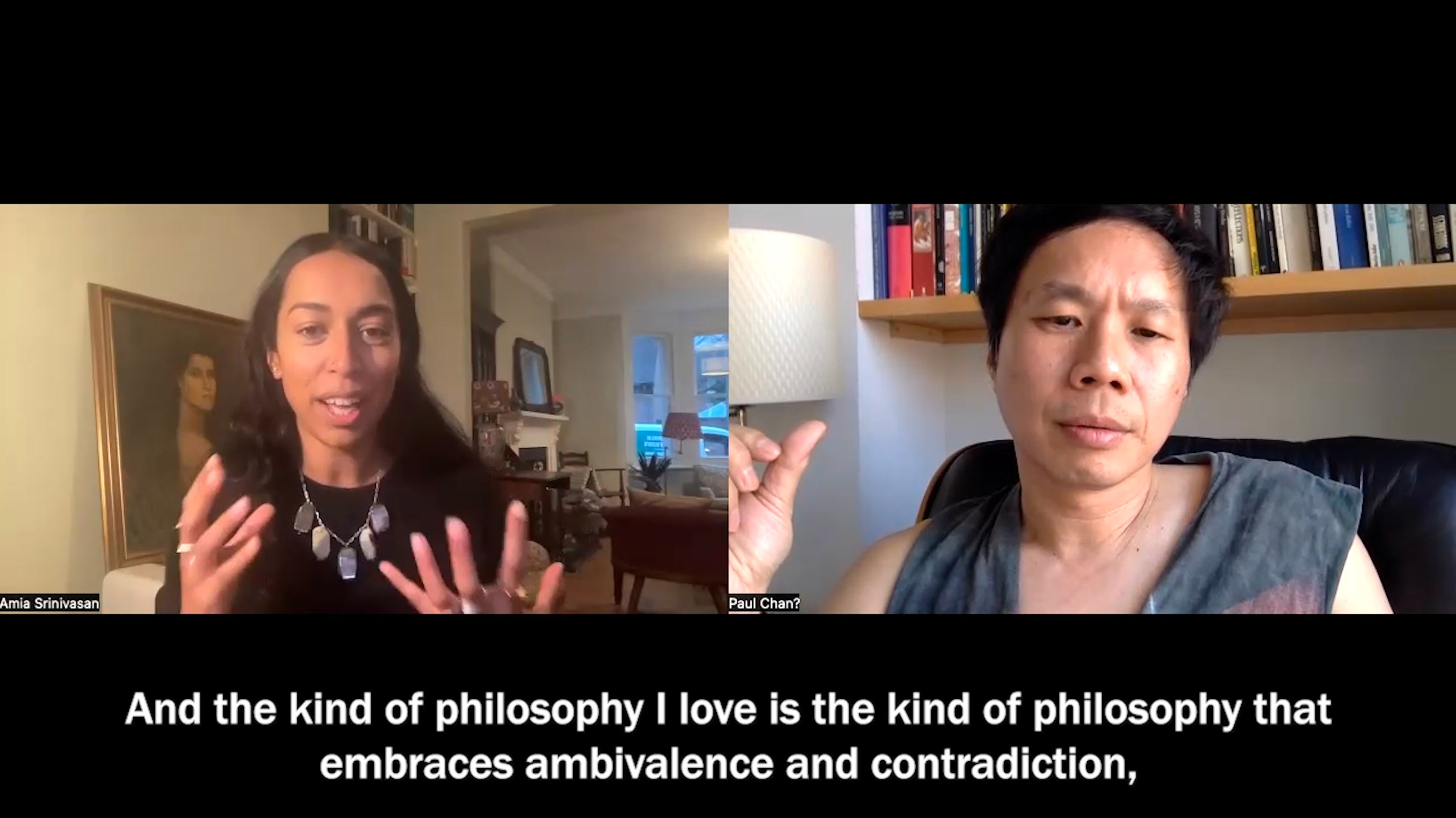 Amia Srinivasan and Paul Chan
